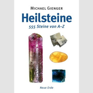 Heilsteine - 555 Steine von A - Z